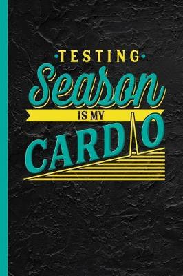 Book cover for Testing Season is my Cardio
