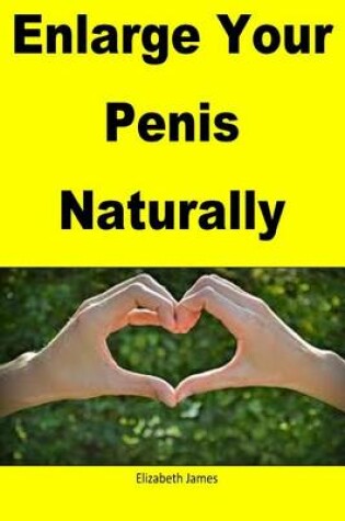 Cover of Enlarge Your Penis Naturally