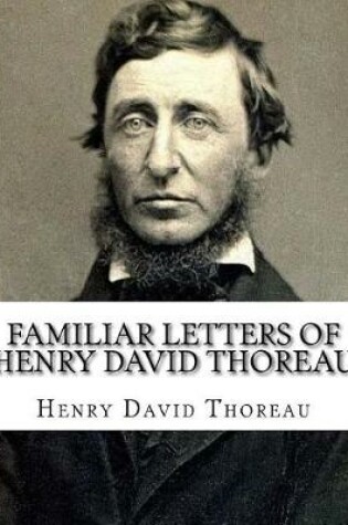 Cover of Familiar letters of Henry David Thoreau. By