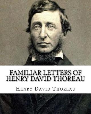 Book cover for Familiar letters of Henry David Thoreau. By