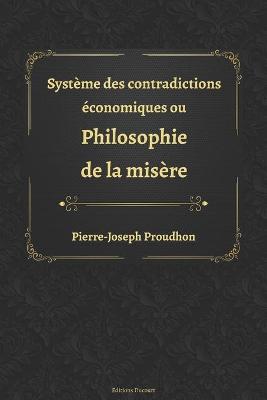 Book cover for Systeme des contradictions economiques ou philosophie de la misere