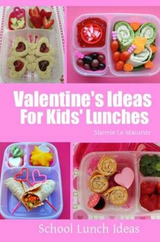 Cover of Valentine's Ideas for Kids' Lunches