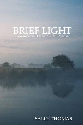 Book cover for Brief Light: Sonnets and Other Small Poems