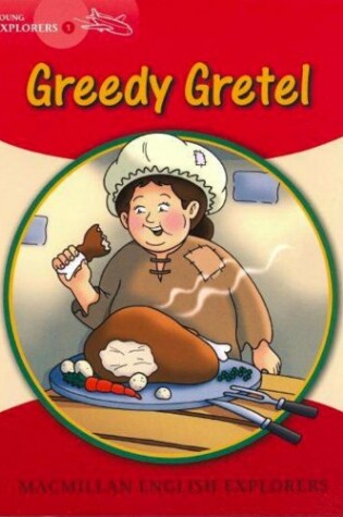 Cover of Young Explorers 1 Greedy Gretel Big Book