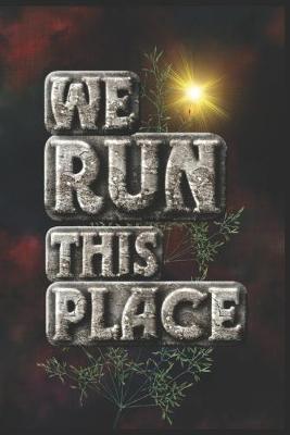 Cover of We Run This Place