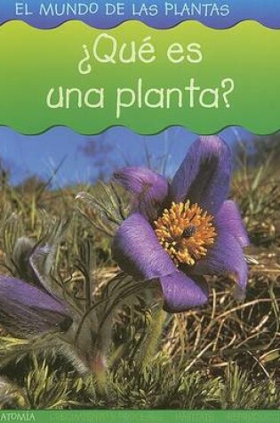 Cover of ¿qué Es Una Planta?