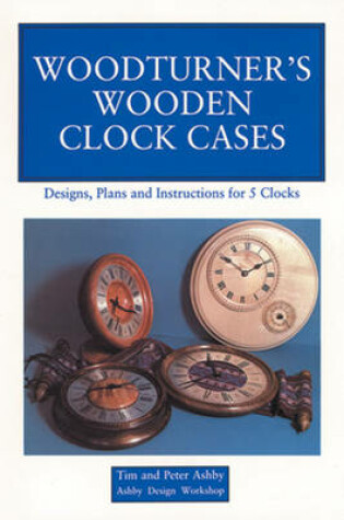 Cover of Woodturner's Wooden Clock Cases