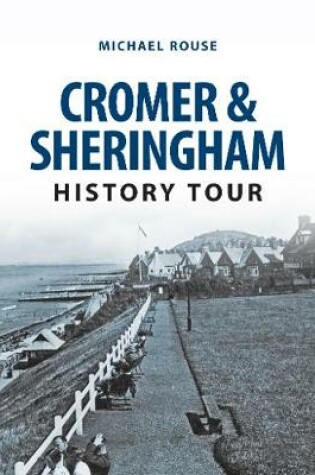 Cover of Cromer & Sheringham History Tour