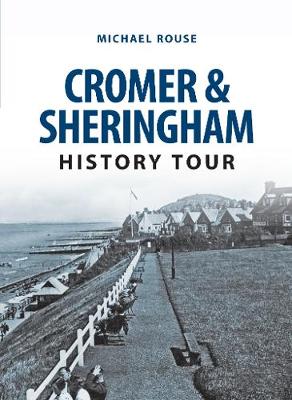 Book cover for Cromer & Sheringham History Tour