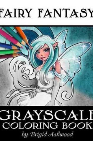 Cover of Fairy Fantasy Grayscale Coloring Book