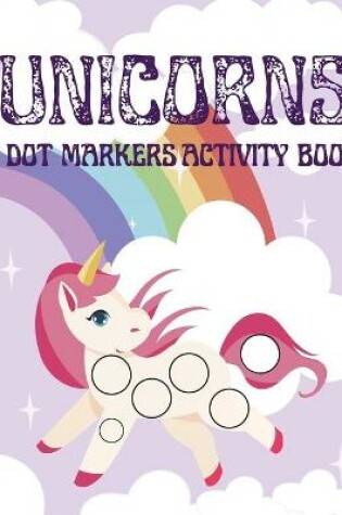 Cover of Unicorns Dot Markers Activity Book
