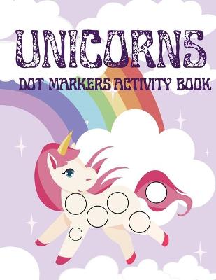 Book cover for Unicorns Dot Markers Activity Book