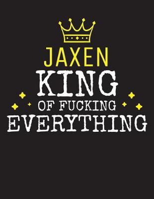 Book cover for JAXEN - King Of Fucking Everything