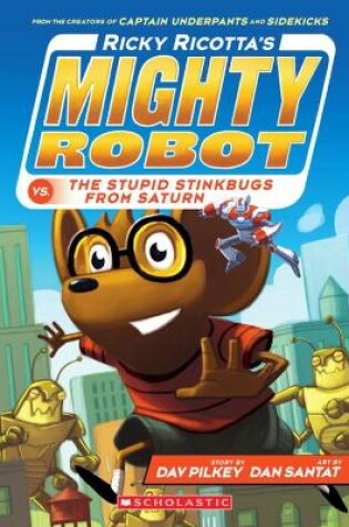 Cover of Ricky Ricotta's Mighty Robot vs the Stupid Stinkbugs from Saturn