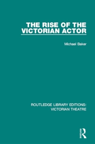 Cover of The Rise of the Victorian Actor