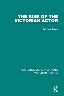 Book cover for The Rise of the Victorian Actor