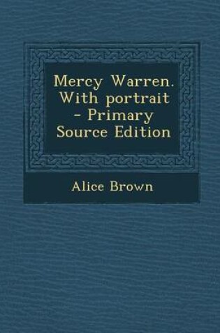 Cover of Mercy Warren. with Portrait - Primary Source Edition