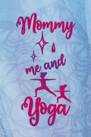 Cover of Mommy, Me And Yoga.