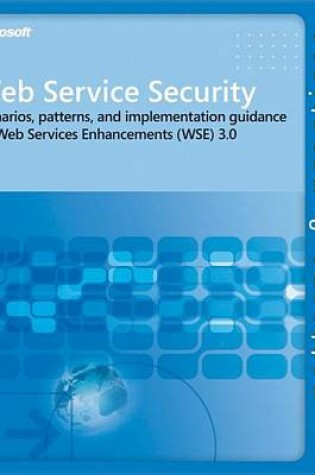 Cover of Web Service Security: Scenarios, Patterns, and Implementation Guidance for Web Services Enhancements (Wse) 3.0