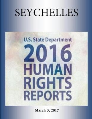 Book cover for SEYCHELLES 2016 HUMAN RIGHTS Report