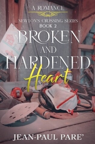 Cover of A Broken and Hardened Heart