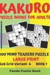 Book cover for Kakuro Puzzle Books For Adults - 200 Mind Teasers Puzzle - Large Print - 6x6 Grid Variant 4 - Book 1