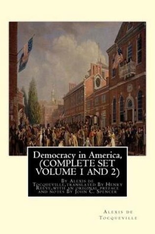Cover of Democracy in America, By Alexis de Tocqueville, translated By Henry Reeve