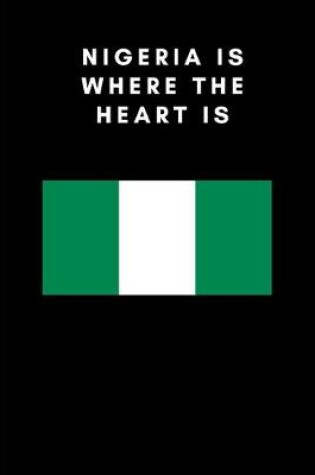 Cover of Nigeria Is Where the Heart Is