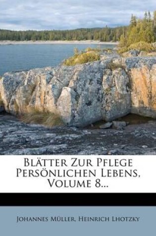 Cover of Blatter Zur Pflege Personlichen Lebens, Volume 8...