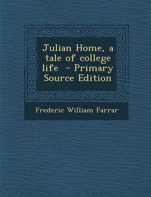 Book cover for Julian Home, a Tale of College Life - Primary Source Edition