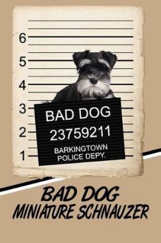 Cover of Bad Dog Miniature Schnauzer