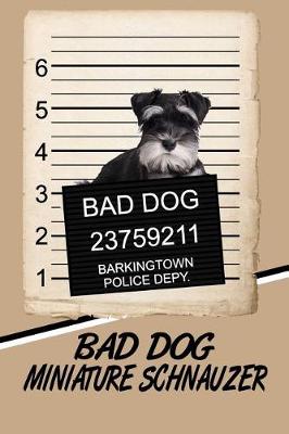 Book cover for Bad Dog Miniature Schnauzer