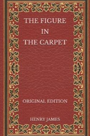 Cover of The Figure in the Carpet - Original Edition