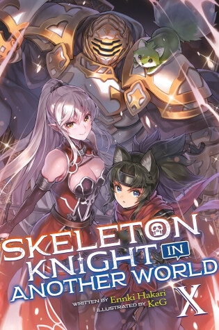 Cover of Skeleton Knight in Another World (Light Novel) Vol. 10