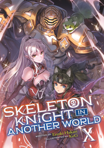 Book cover for Skeleton Knight in Another World (Light Novel) Vol. 10