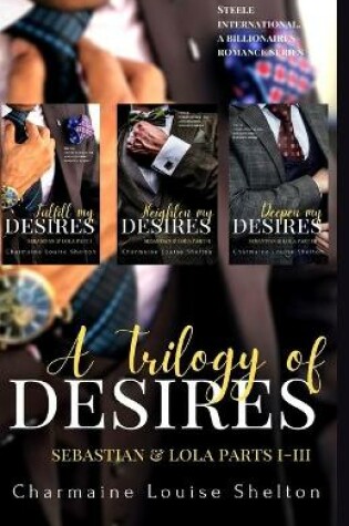 Cover of A Trilogy of Desires Sebastian & Lola Parts I-III