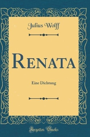 Cover of Renata: Eine Dichtung (Classic Reprint)