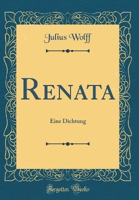 Book cover for Renata: Eine Dichtung (Classic Reprint)