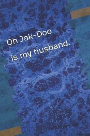 Cover of Oh Jak-Doo is my husband.