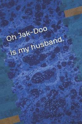 Book cover for Oh Jak-Doo is my husband.