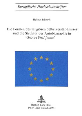 Cover of Die Formen Des Religioesen Selbstverstaendnisses Und Die Struktur Der Autobiographie in George Fox's -Journal-