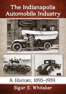 Book cover for The Indianapolis Automobile Industry