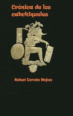 Book cover for Crónica de los cakchiqueles