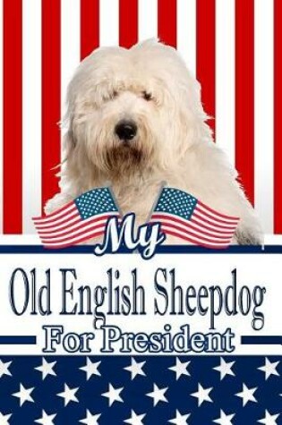 Cover of My Old English Sheepdog for President