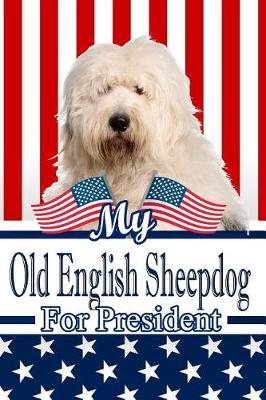 Book cover for My Old English Sheepdog for President