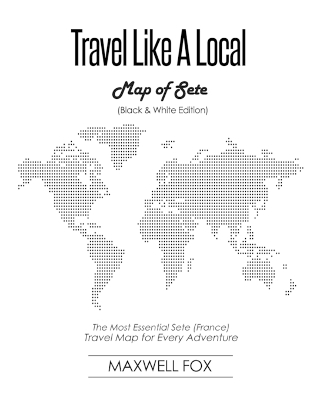 Book cover for Travel Like a Local - Map of Sete (Black and White Edition)