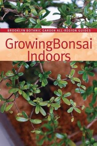 Cover of Growing Bonsai Indoors