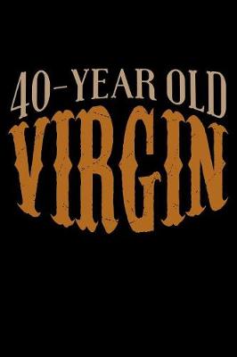 Book cover for 40 Year Old Virgin