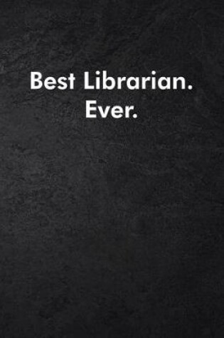 Cover of Best Librarian. Ever.