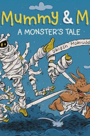 Cover of Mummy & Me: A Monster's Tale